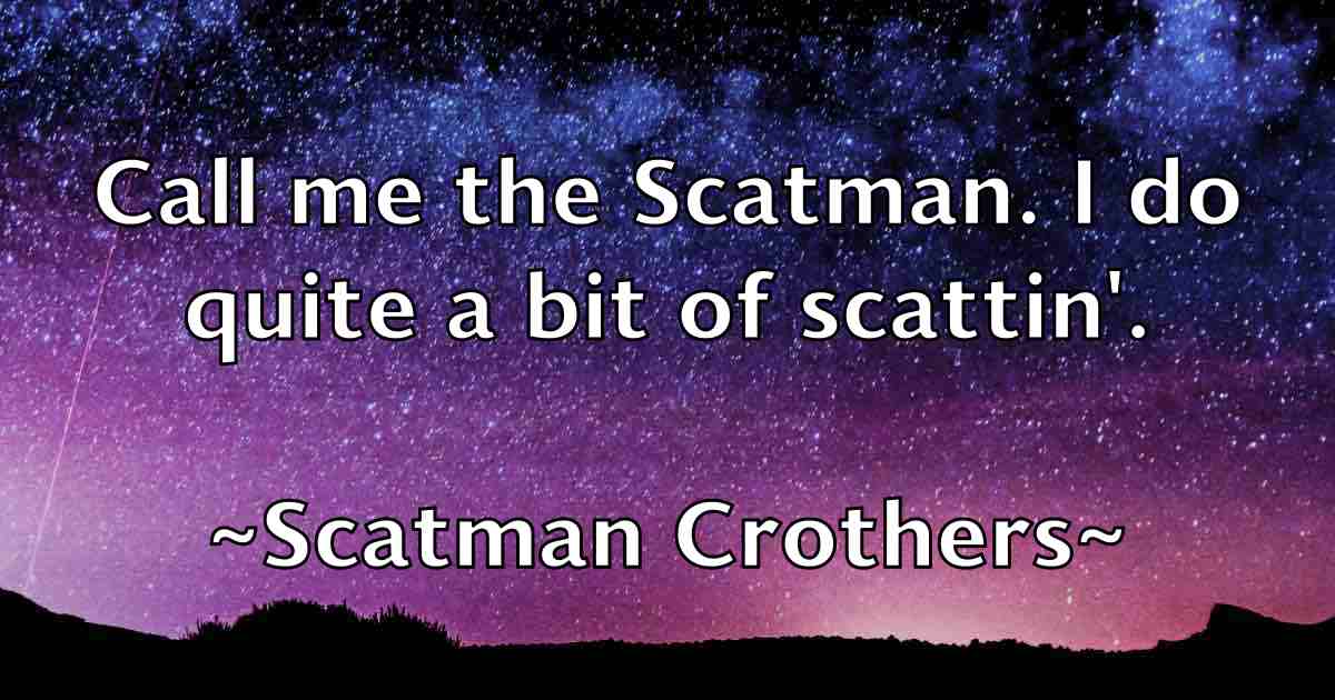 /images/quoteimage/scatman-crothers-fb-744109.jpg
