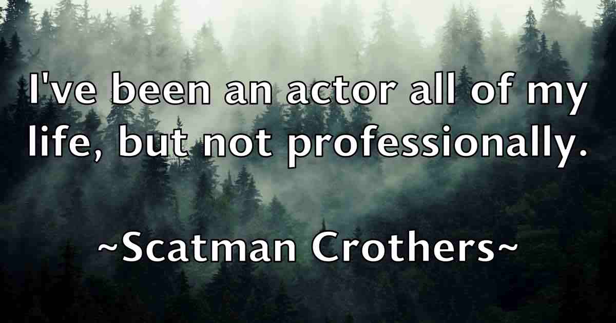 /images/quoteimage/scatman-crothers-fb-744122.jpg