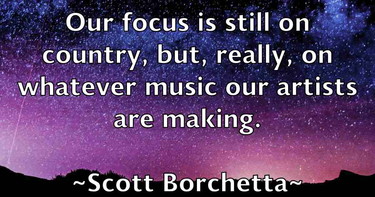 /images/quoteimage/scott-borchetta-fb-744580.jpg