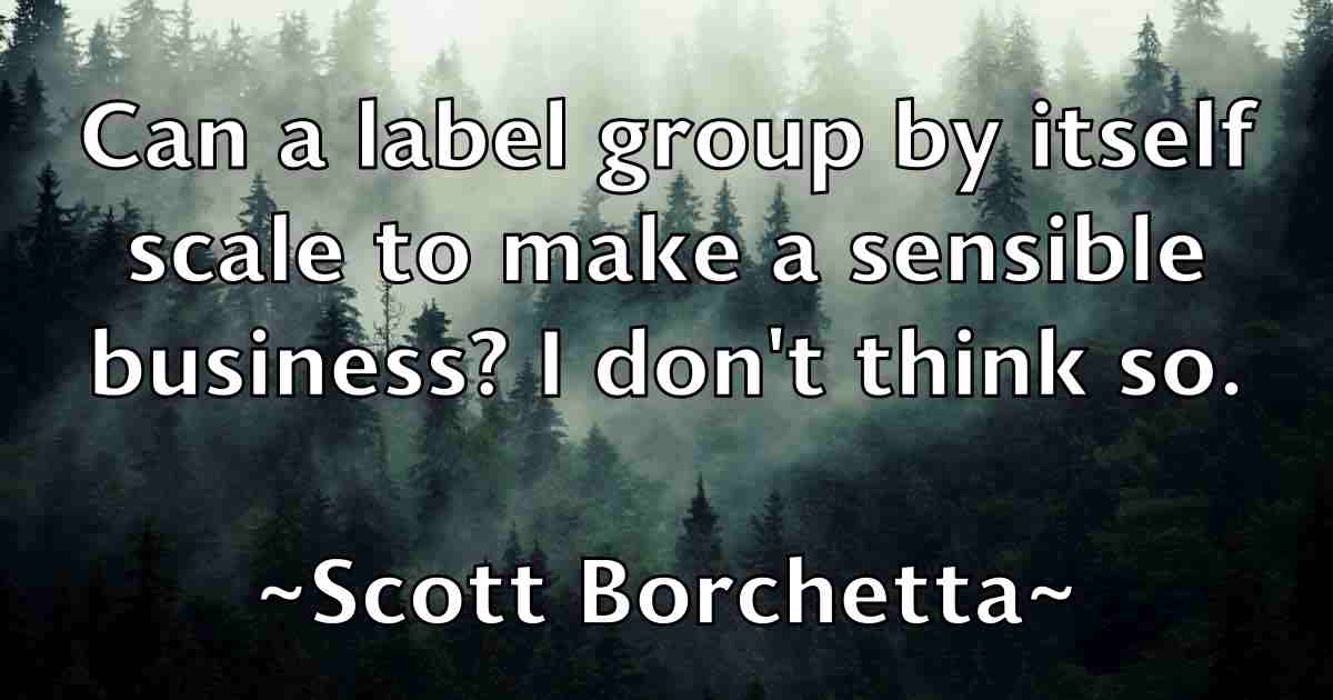 /images/quoteimage/scott-borchetta-fb-744590.jpg