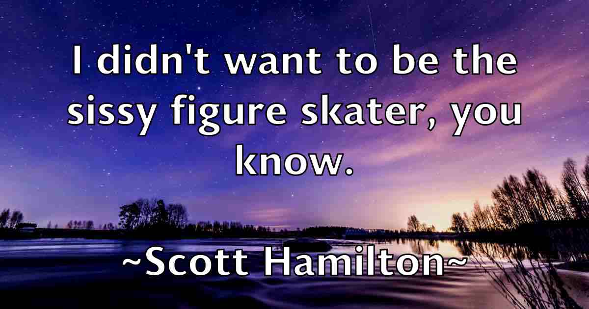 /images/quoteimage/scott-hamilton-fb-745336.jpg