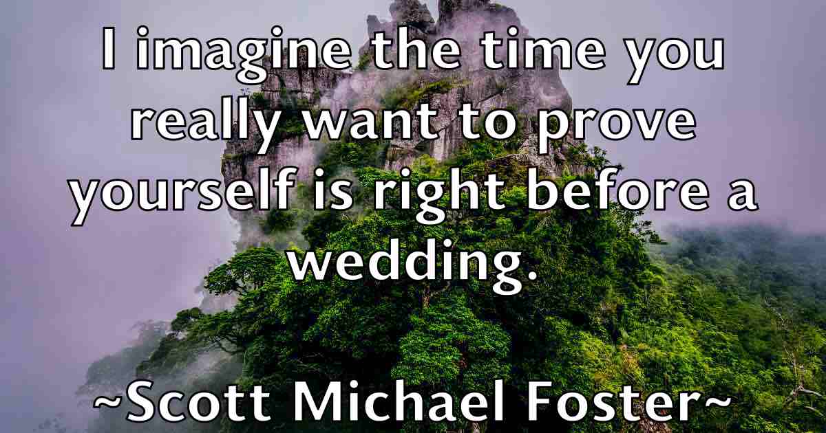/images/quoteimage/scott-michael-foster-fb-745657.jpg