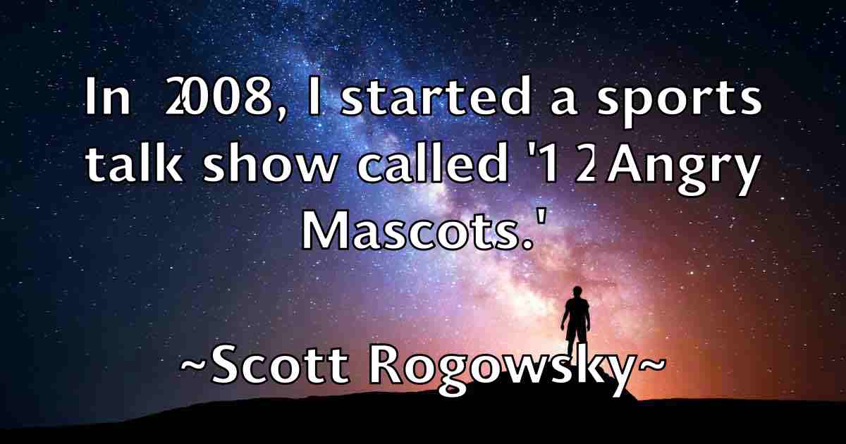 /images/quoteimage/scott-rogowsky-fb-745891.jpg