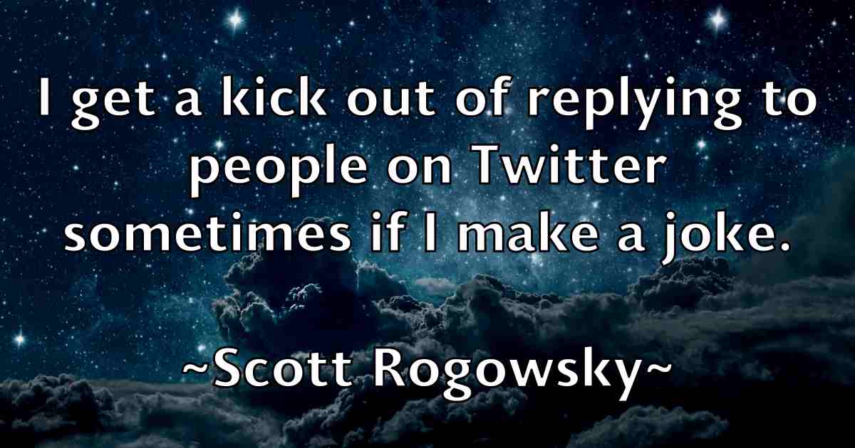 /images/quoteimage/scott-rogowsky-fb-745922.jpg