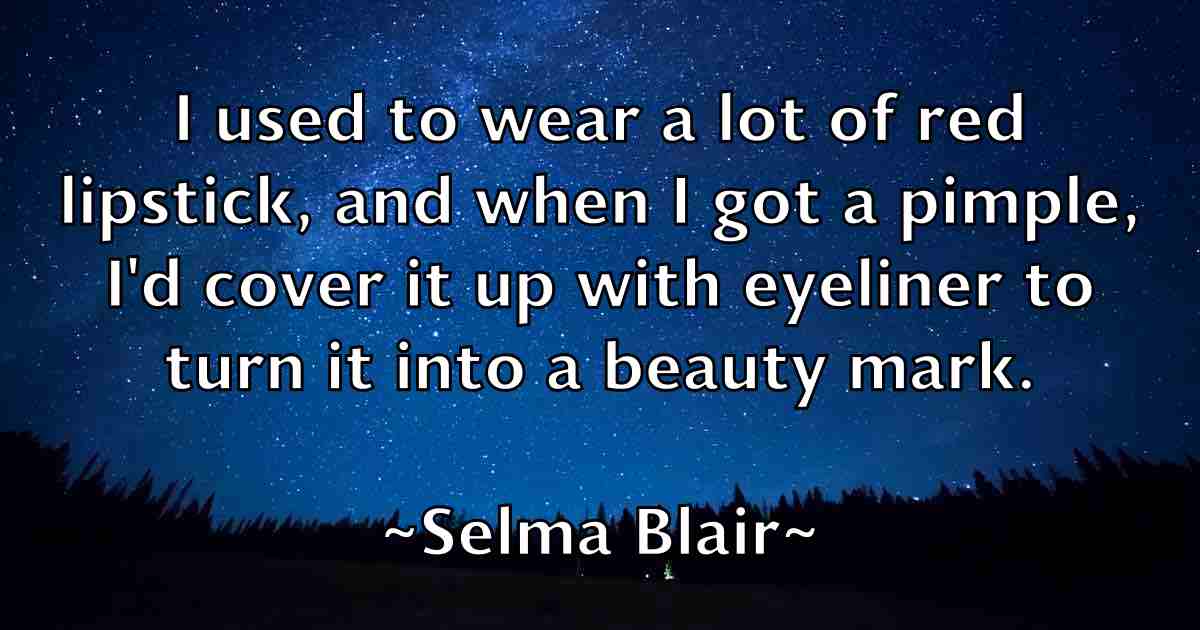 /images/quoteimage/selma-blair-fb-749591.jpg