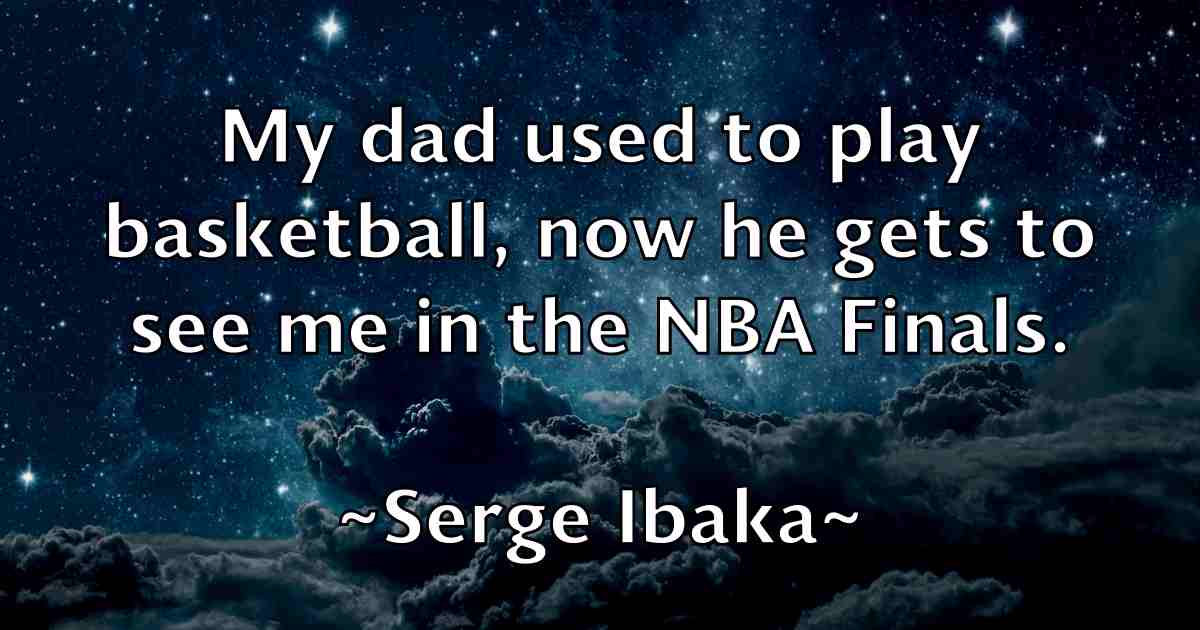 /images/quoteimage/serge-ibaka-fb-749903.jpg