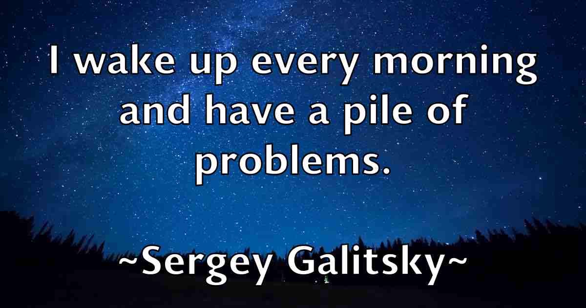 /images/quoteimage/sergey-galitsky-fb-750164.jpg