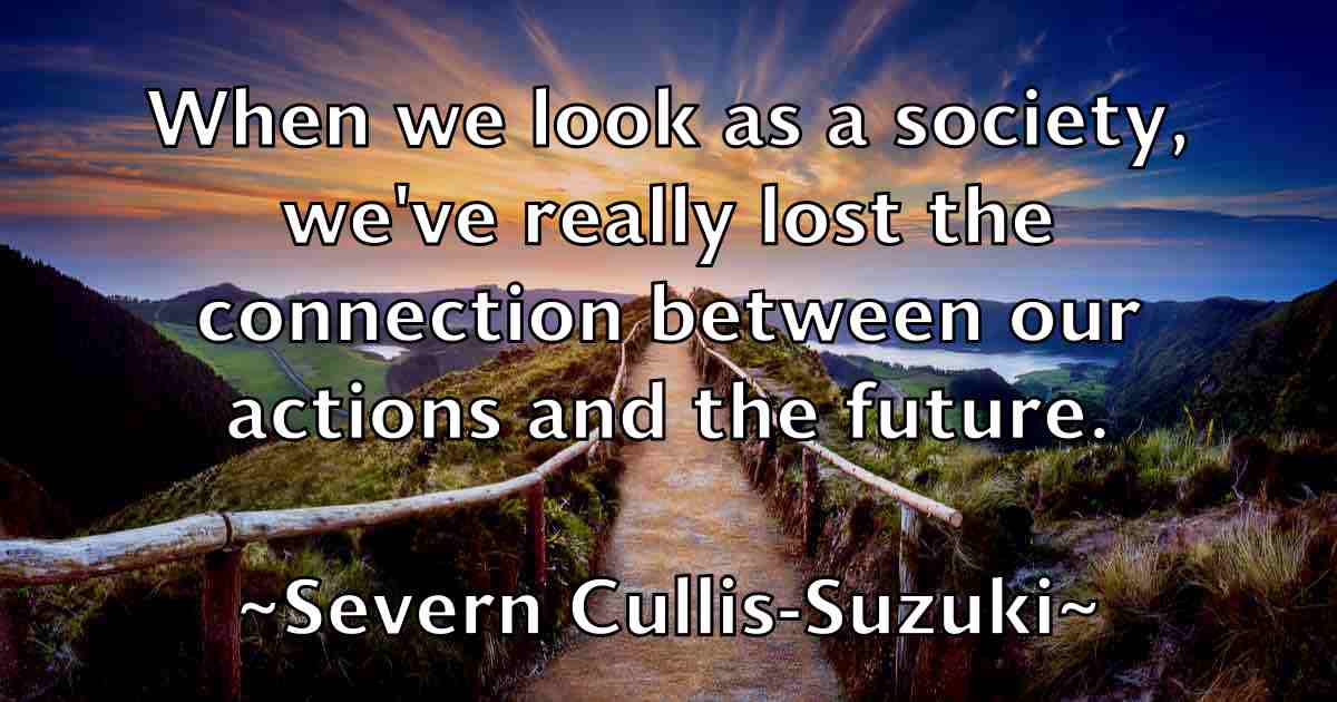 /images/quoteimage/severn-cullis-suzuki-fb-751480.jpg