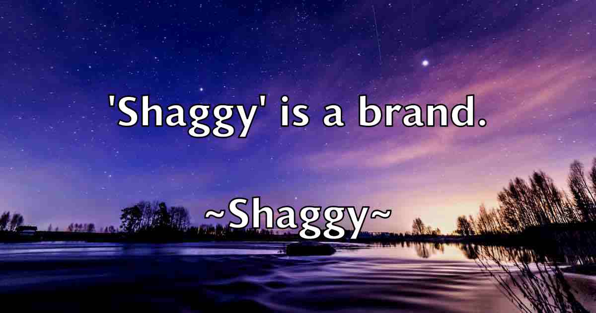 /images/quoteimage/shaggy-shaggy-fb-751671.jpg