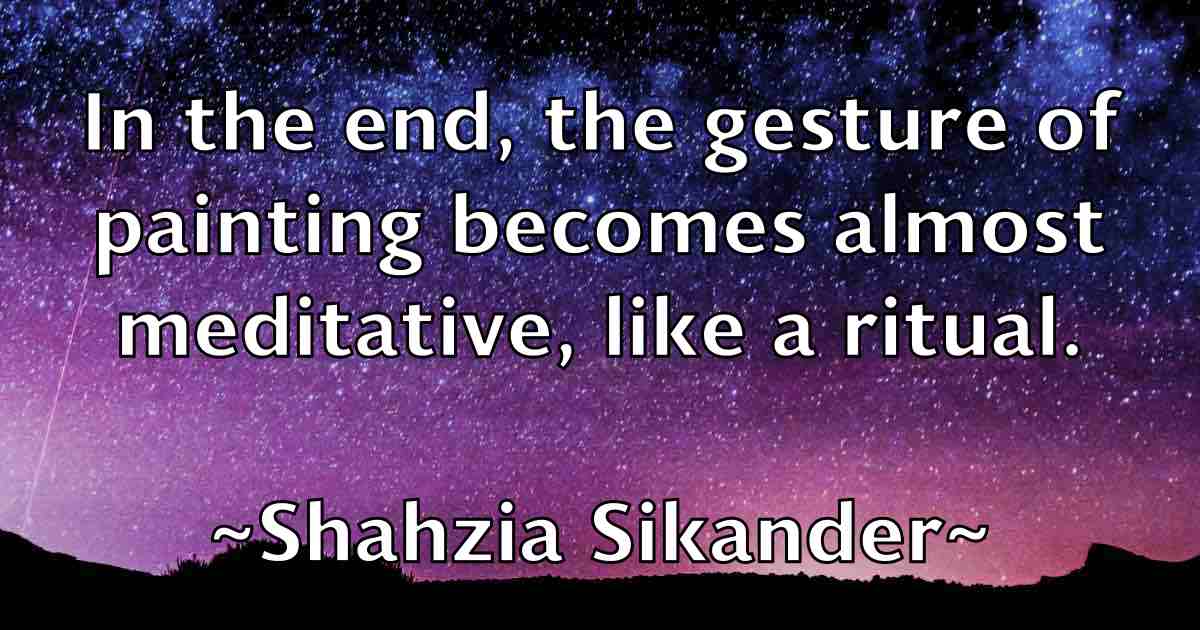 /images/quoteimage/shahzia-sikander-fb-752066.jpg