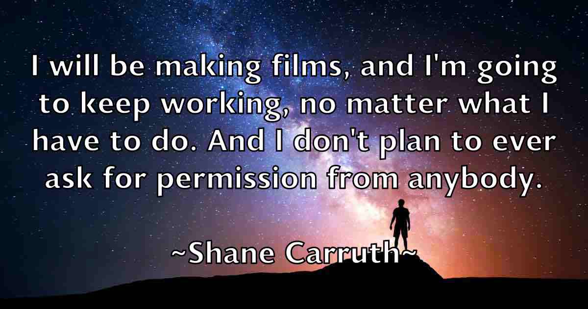 /images/quoteimage/shane-carruth-fb-752622.jpg