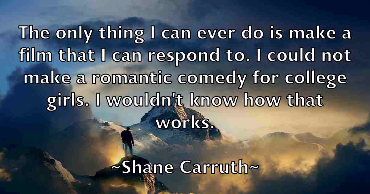 /images/quoteimage/shane-carruth-fb-752629.jpg