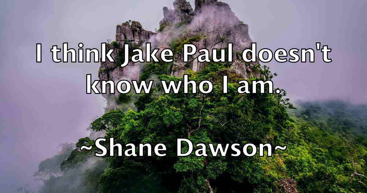 /images/quoteimage/shane-dawson-fb-752698.jpg
