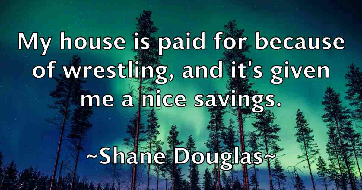 /images/quoteimage/shane-douglas-fb-752742.jpg