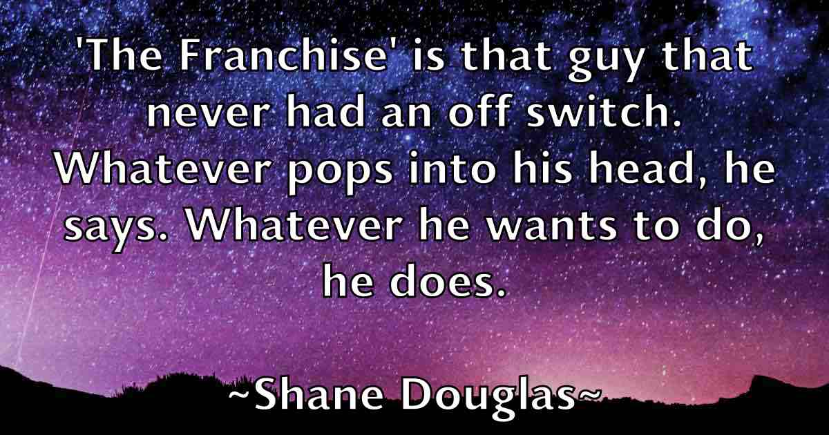 /images/quoteimage/shane-douglas-fb-752746.jpg
