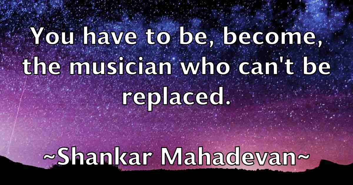 /images/quoteimage/shankar-mahadevan-fb-753251.jpg