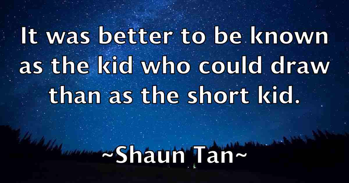 /images/quoteimage/shaun-tan-fb-755551.jpg