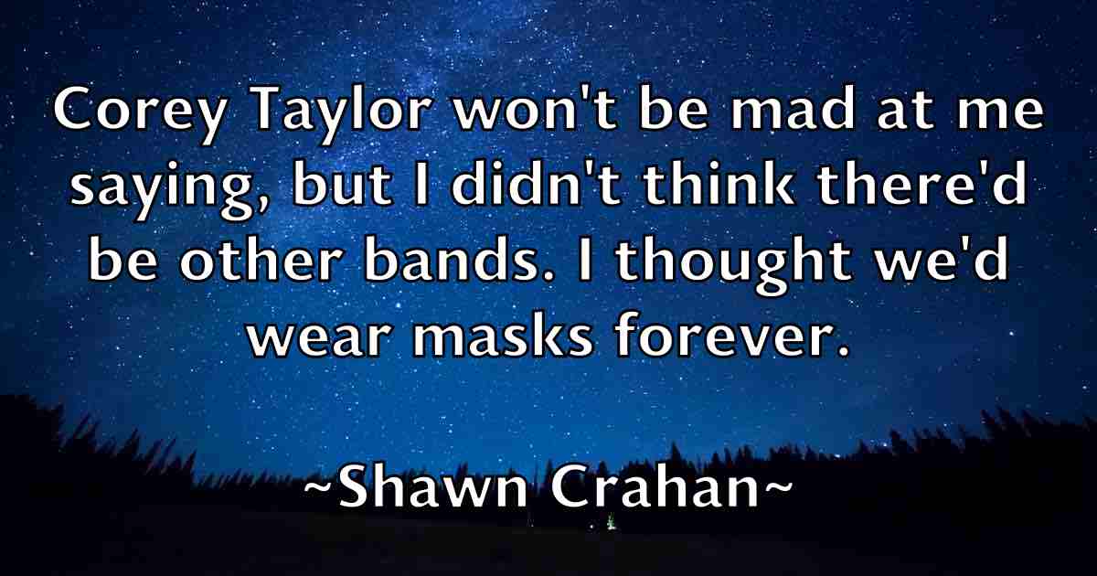 /images/quoteimage/shawn-crahan-fb-756025.jpg