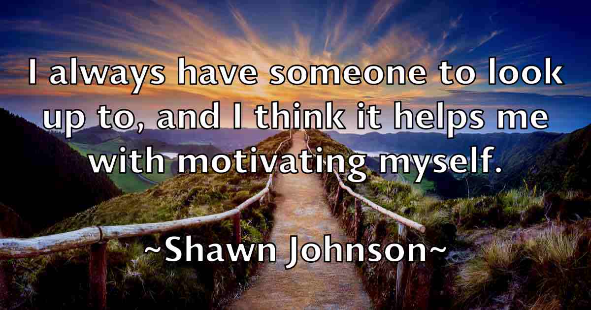 /images/quoteimage/shawn-johnson-fb-756113.jpg