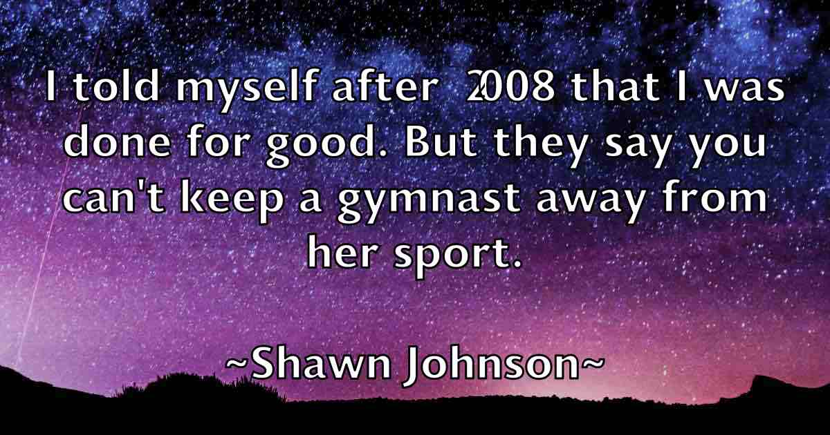 /images/quoteimage/shawn-johnson-fb-756136.jpg