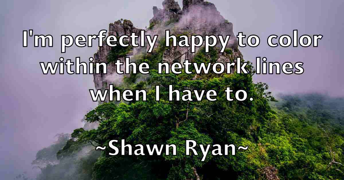 /images/quoteimage/shawn-ryan-fb-756522.jpg