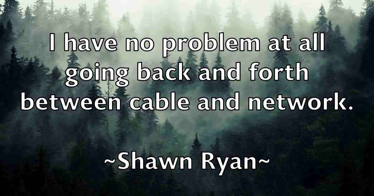 /images/quoteimage/shawn-ryan-fb-756536.jpg