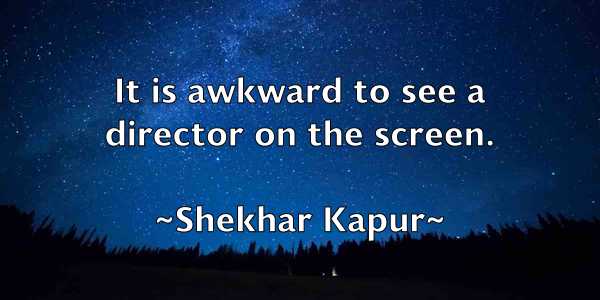 /images/quoteimage/shekhar-kapur-757237.jpg