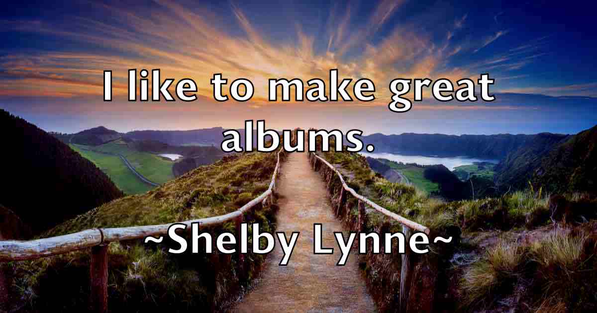 /images/quoteimage/shelby-lynne-fb-757325.jpg