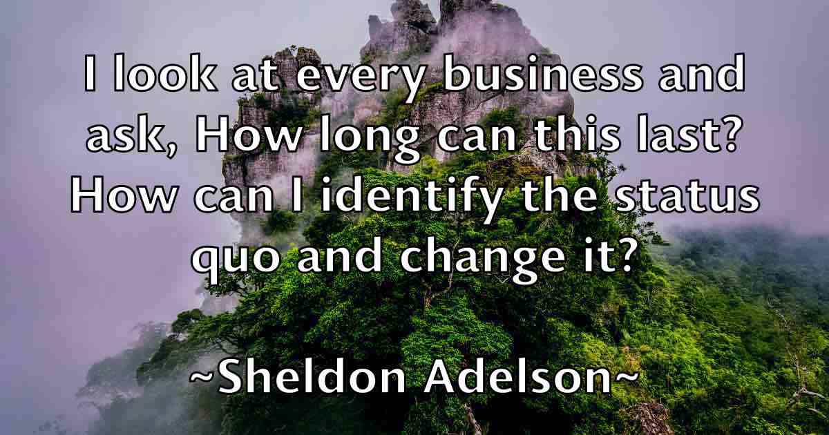 /images/quoteimage/sheldon-adelson-fb-757446.jpg