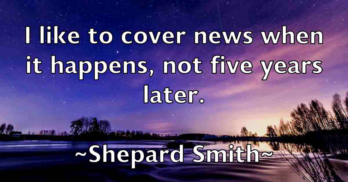 /images/quoteimage/shepard-smith-fb-758082.jpg