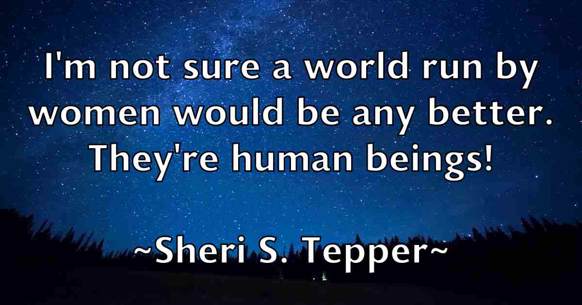 /images/quoteimage/sheri-s-tepper-fb-758215.jpg