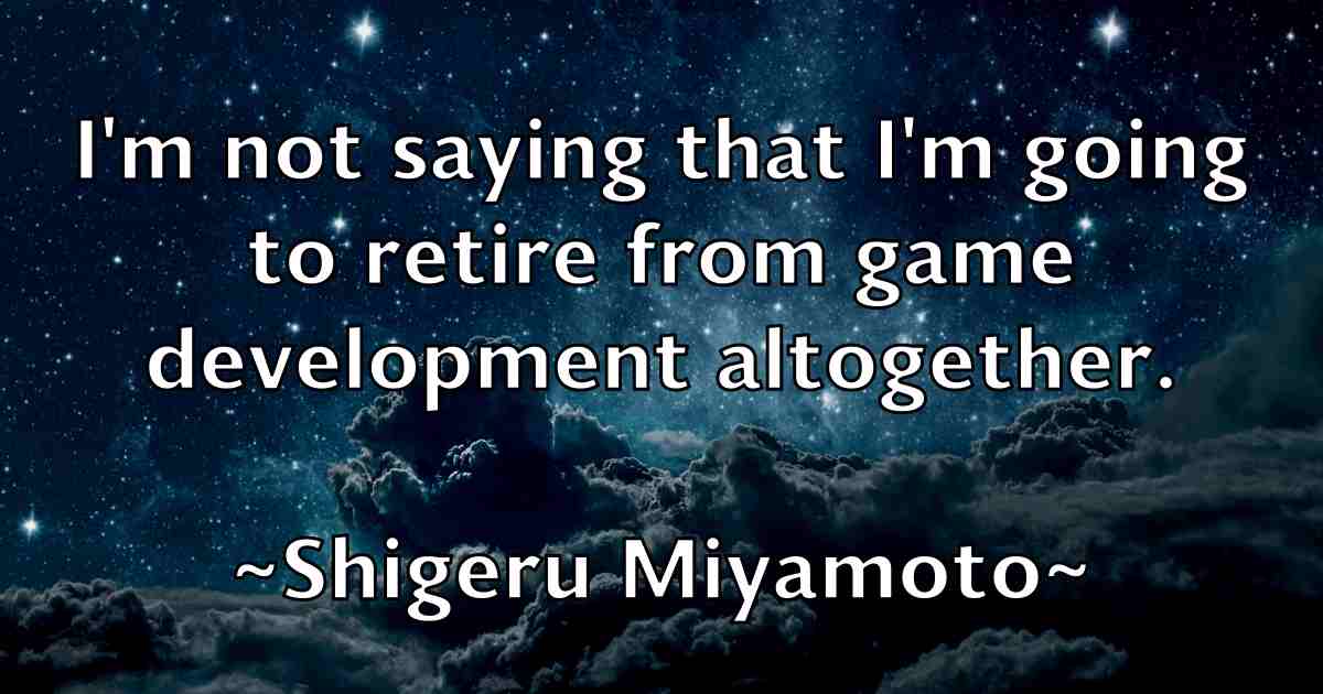 /images/quoteimage/shigeru-miyamoto-fb-759444.jpg