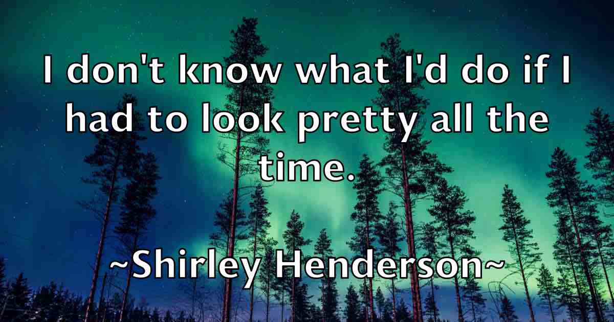 /images/quoteimage/shirley-henderson-fb-760245.jpg