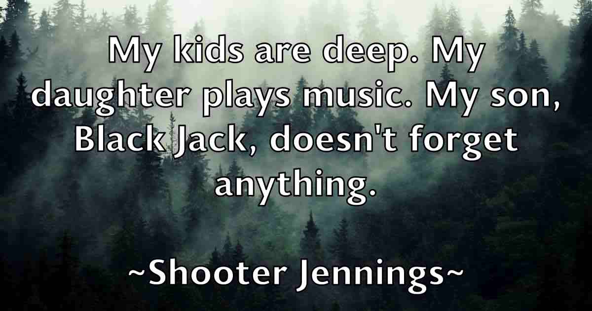 /images/quoteimage/shooter-jennings-fb-760876.jpg