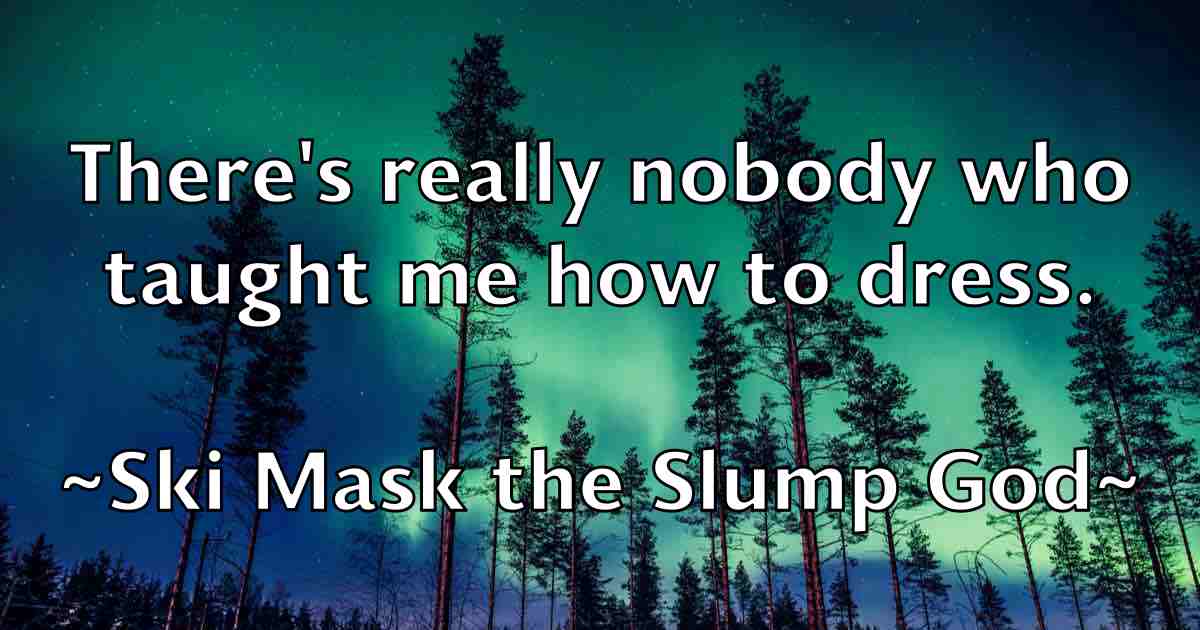 /images/quoteimage/ski-mask-the-slump-god-fb-765478.jpg