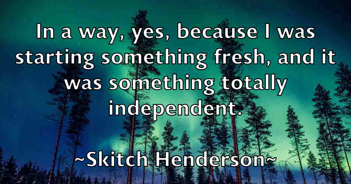 /images/quoteimage/skitch-henderson-fb-765504.jpg