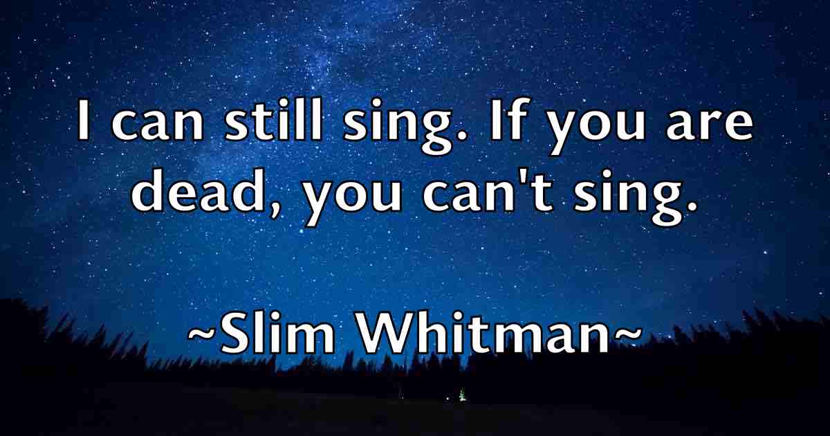 /images/quoteimage/slim-whitman-fb-765713.jpg