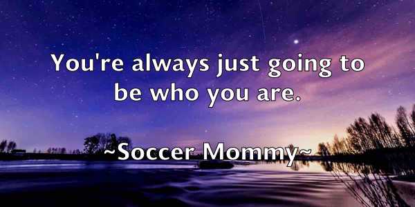 /images/quoteimage/soccer-mommy-766285.jpg