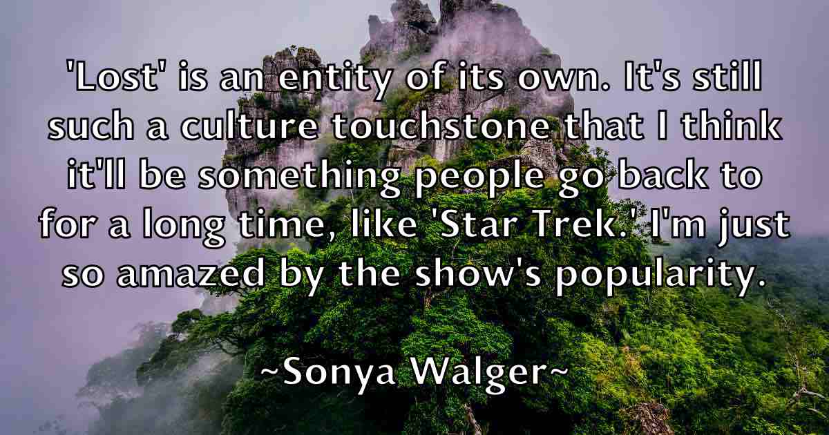 /images/quoteimage/sonya-walger-fb-768564.jpg