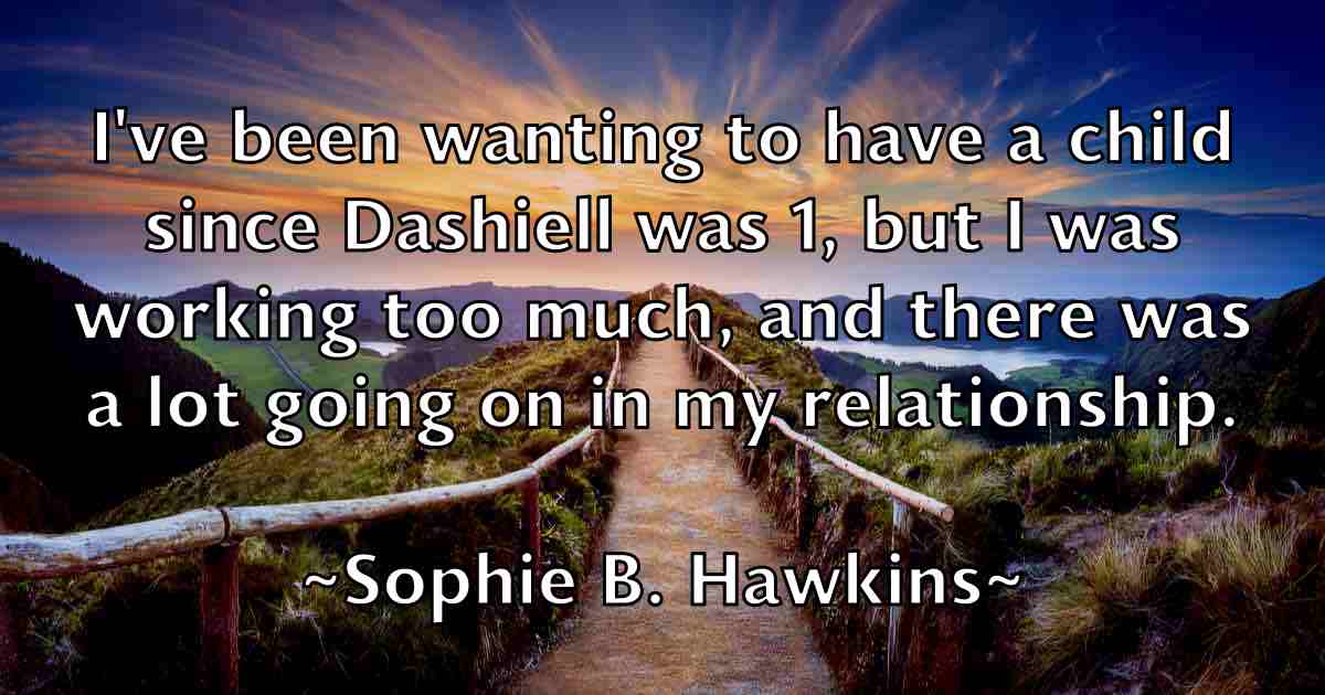 /images/quoteimage/sophie-b-hawkins-fb-768910.jpg