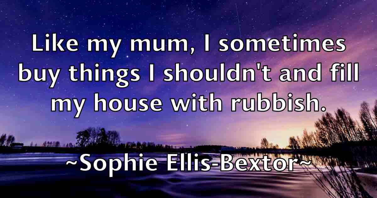 /images/quoteimage/sophie-ellis-bextor-fb-769083.jpg