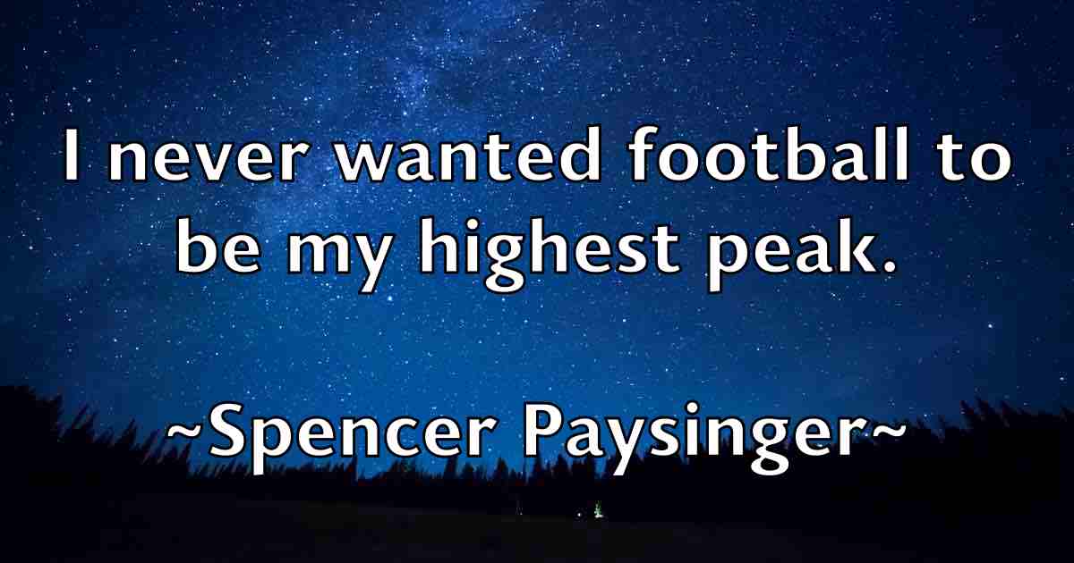 /images/quoteimage/spencer-paysinger-fb-770264.jpg
