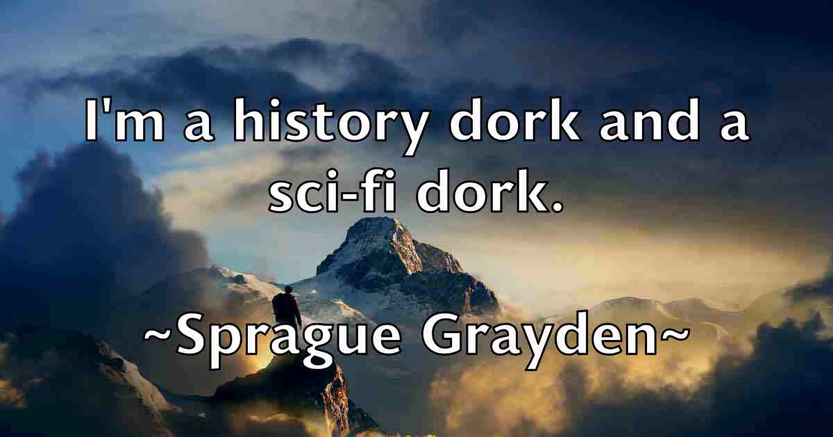 /images/quoteimage/sprague-grayden-fb-770596.jpg