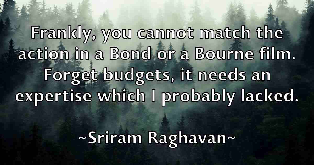 /images/quoteimage/sriram-raghavan-fb-770932.jpg