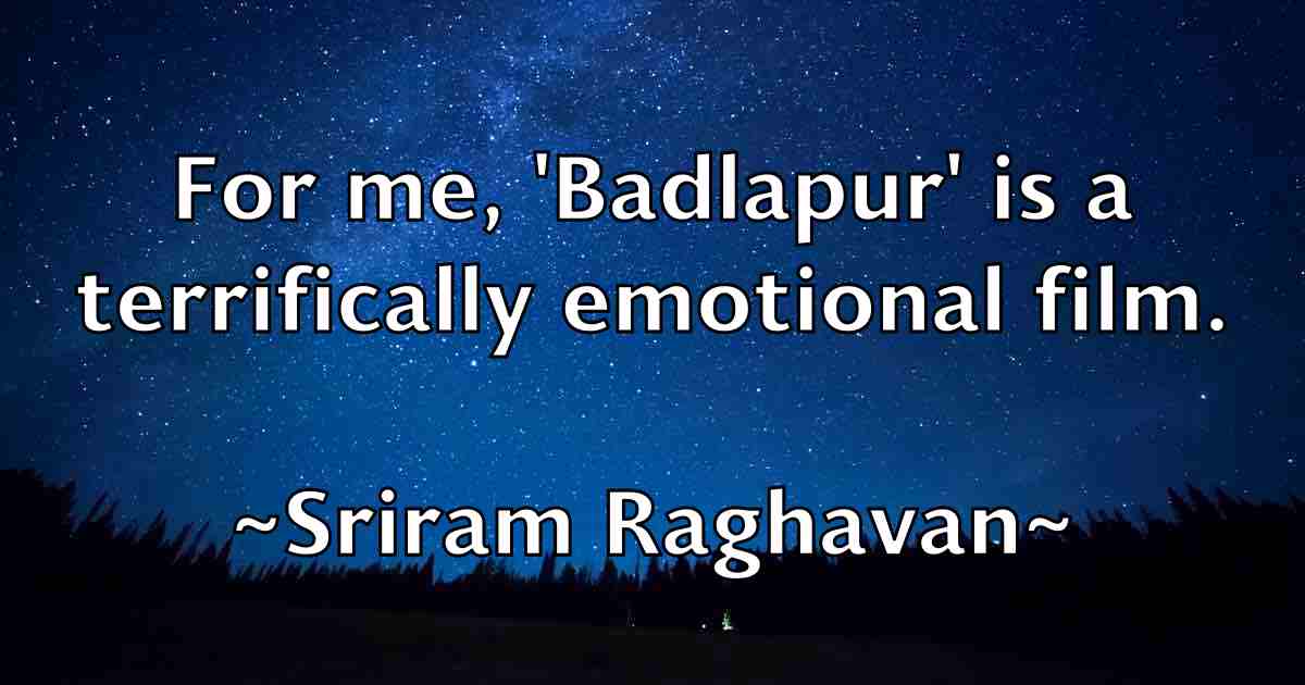 /images/quoteimage/sriram-raghavan-fb-770943.jpg