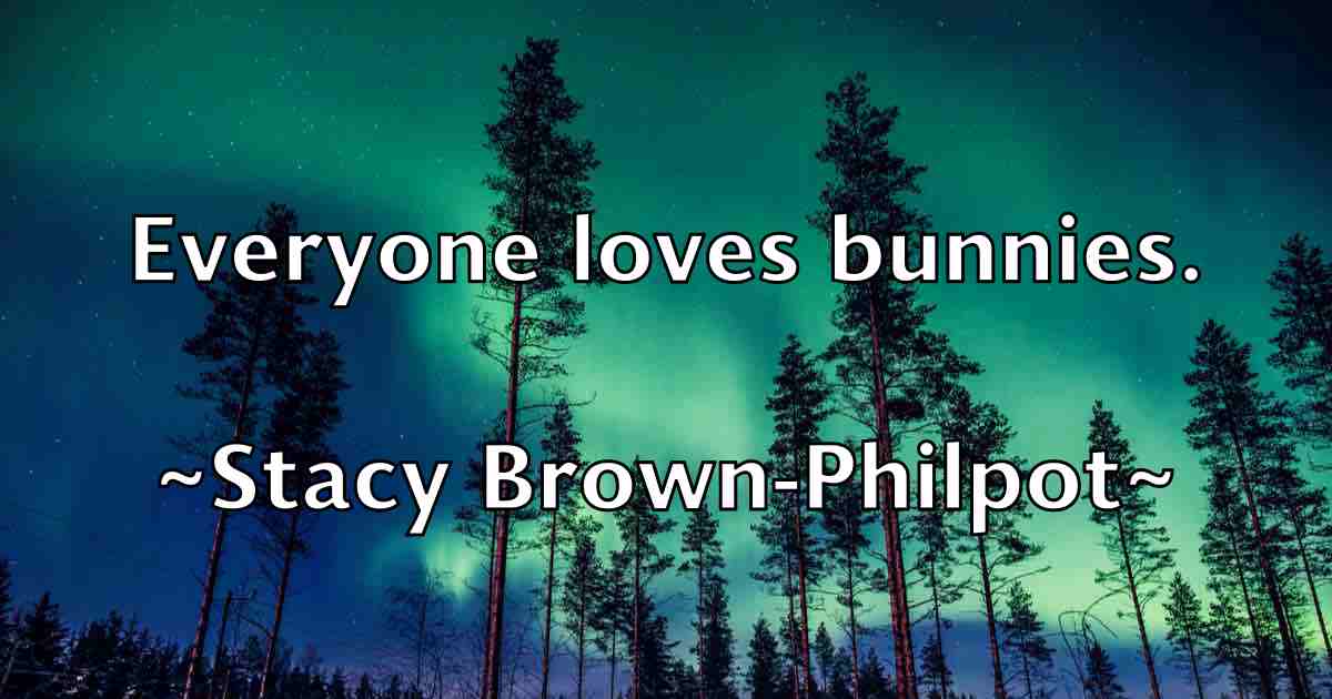 /images/quoteimage/stacy-brown-philpot-fb-771516.jpg
