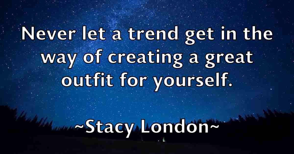 /images/quoteimage/stacy-london-fb-771650.jpg