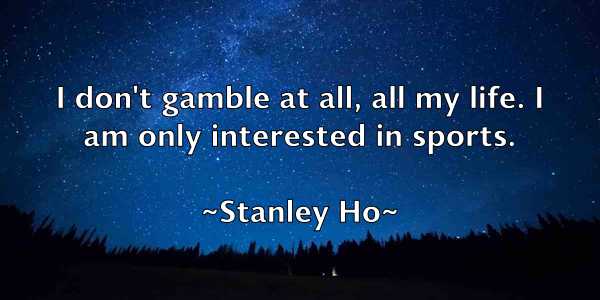 /images/quoteimage/stanley-ho-772506.jpg