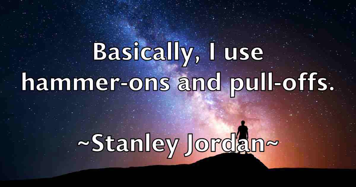 /images/quoteimage/stanley-jordan-fb-772510.jpg
