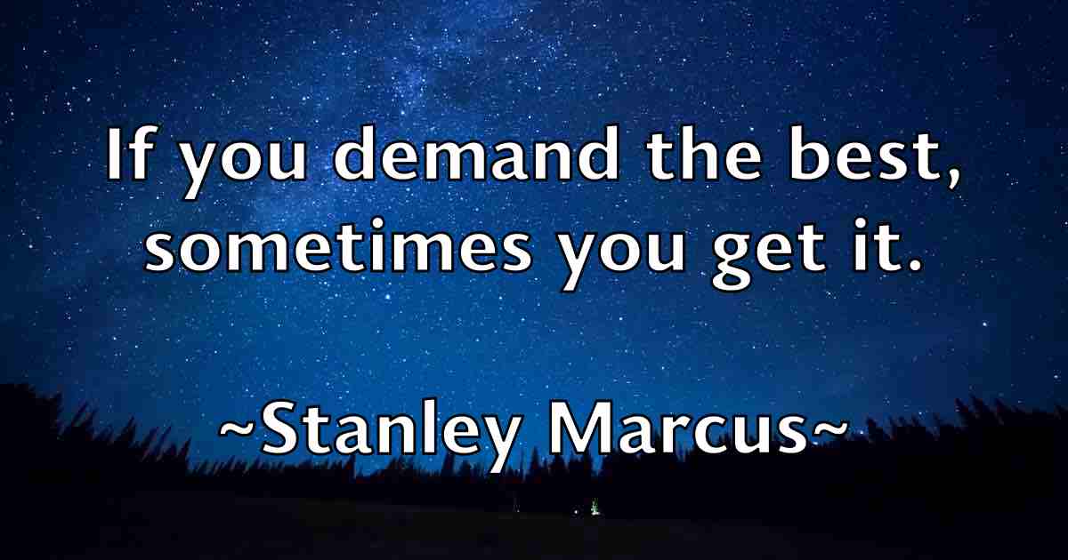 /images/quoteimage/stanley-marcus-fb-772556.jpg